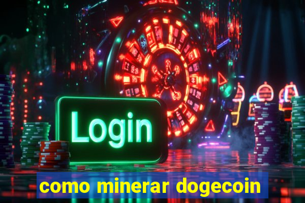 como minerar dogecoin